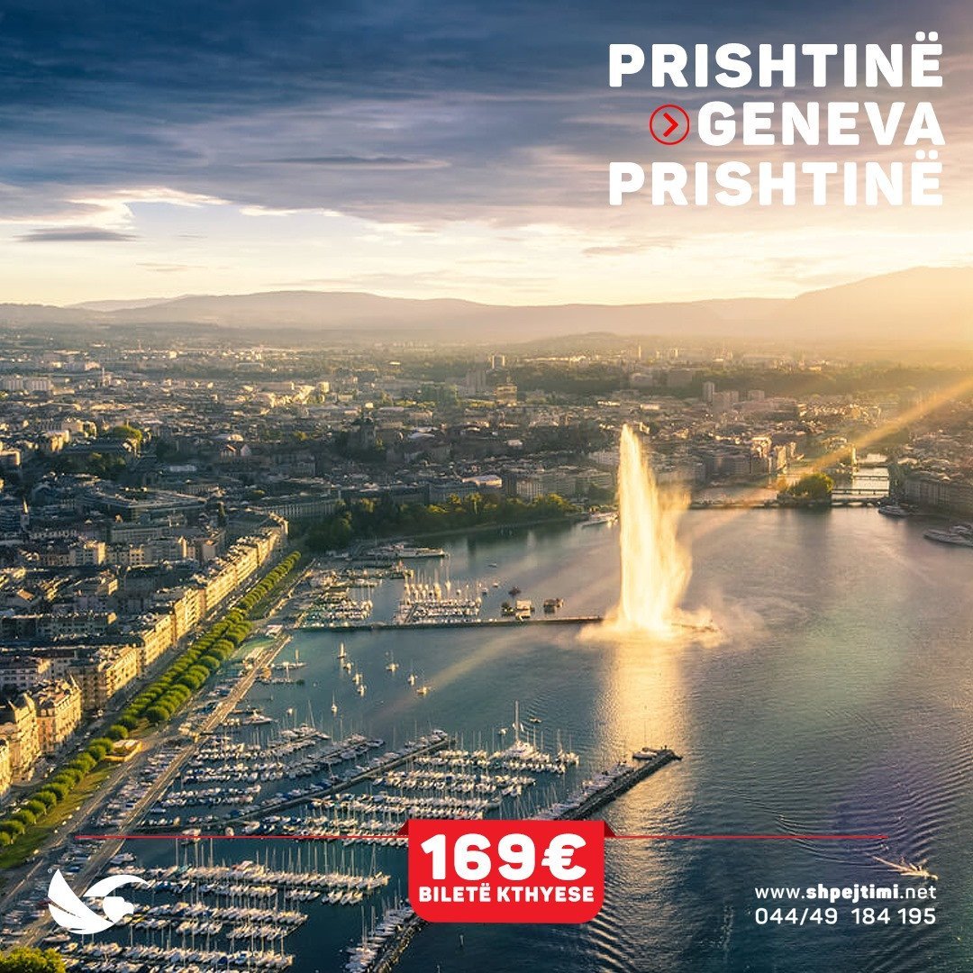 Ofertë Speciale: Prishtinë - Gjeneve - Prishtinë