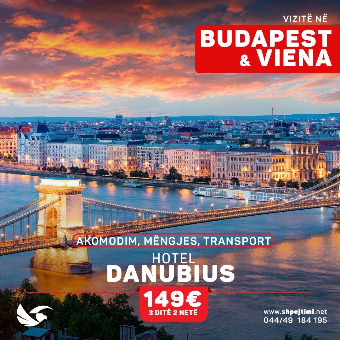 Super Oferta në BUDAPEST DHE VIENE