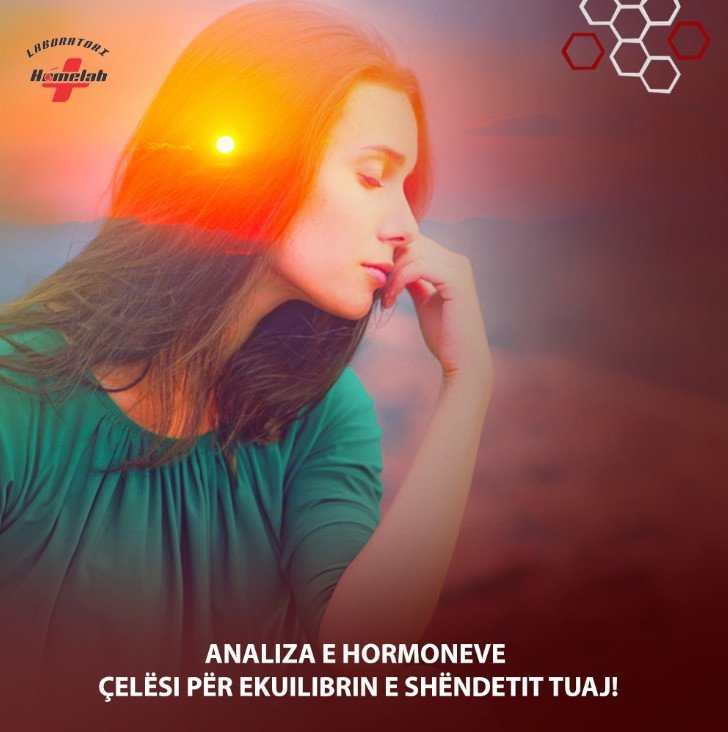 Analiza e Hormoneve – Çelësi për ekuilibrin e shëndetit tuaj!