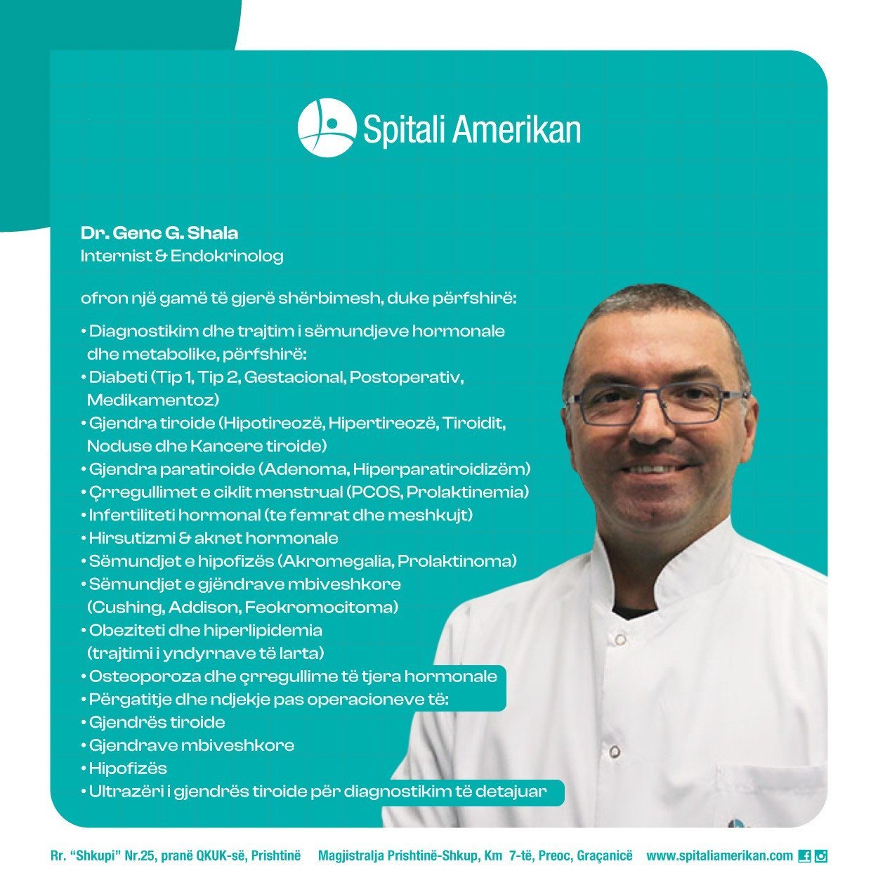 Dr. Genc Shala është specialist i sëmundjeve të brendshme dhe endokrinologjisë
