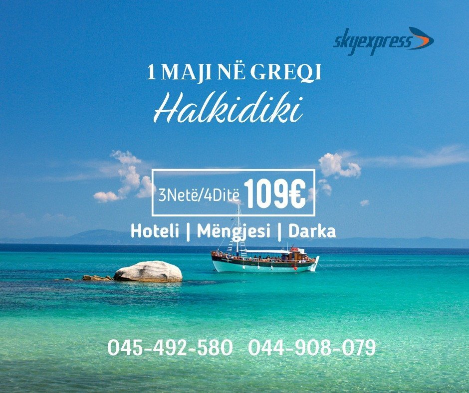 Oferta Speciale - 1 Maji në Halkidiki, Greqi