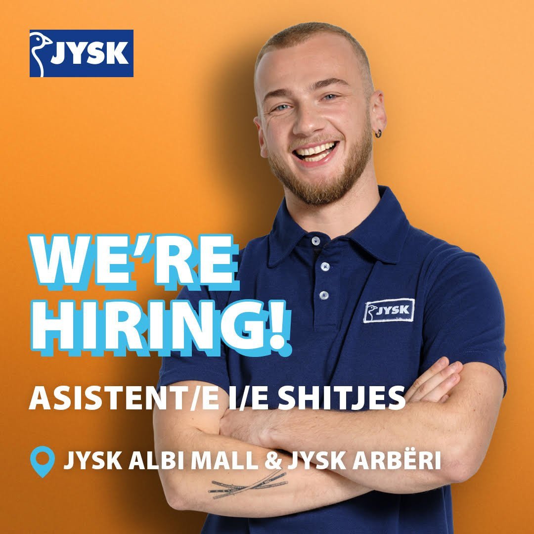 Pozita: "Asistent/e i/e shitjes" JYSK Albi Mall dhe JYSK Arbëri