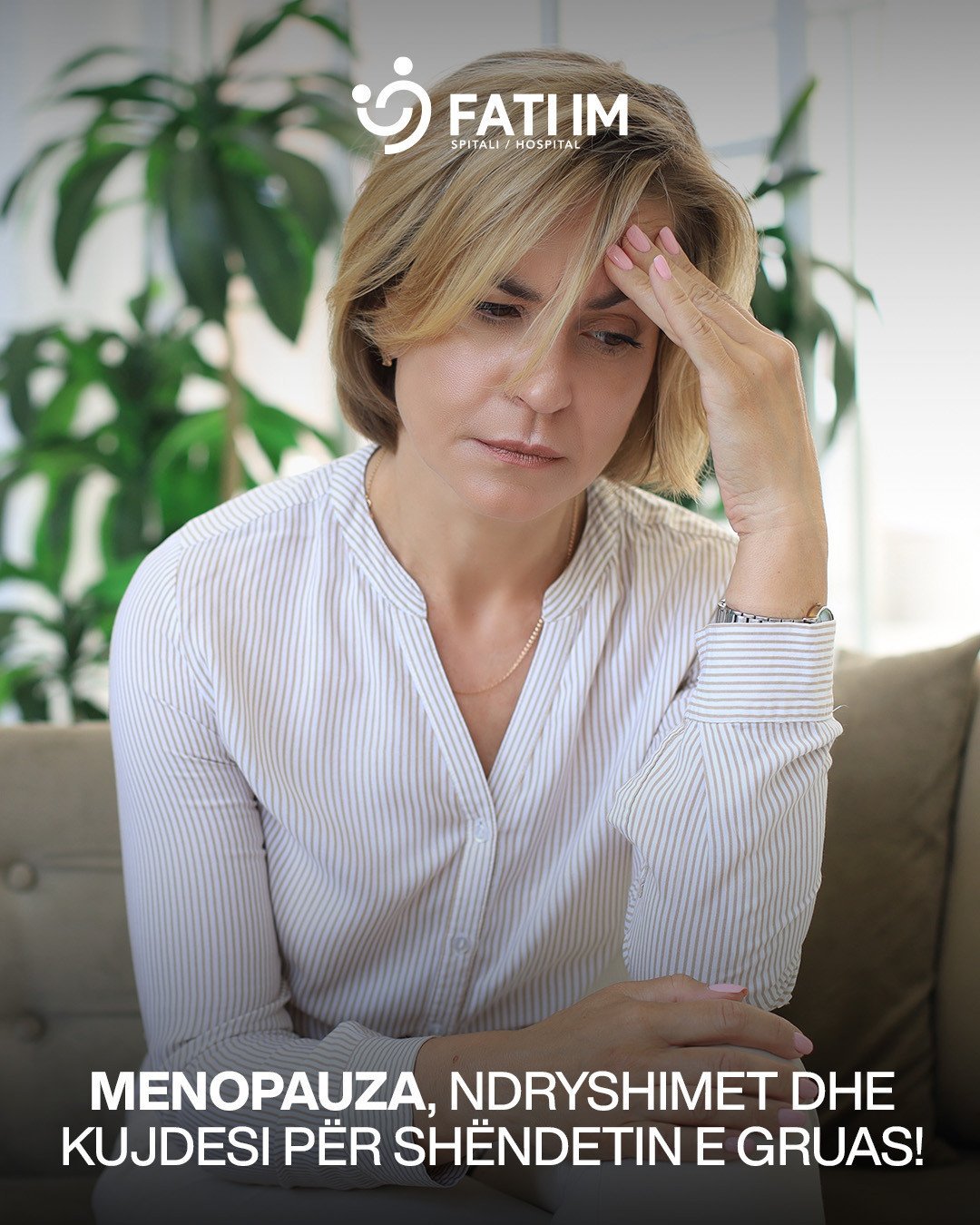 MENOPAUZA, NDRYSHIMET DHE KUJDESI PËR SHËNDETIN E GRUAS