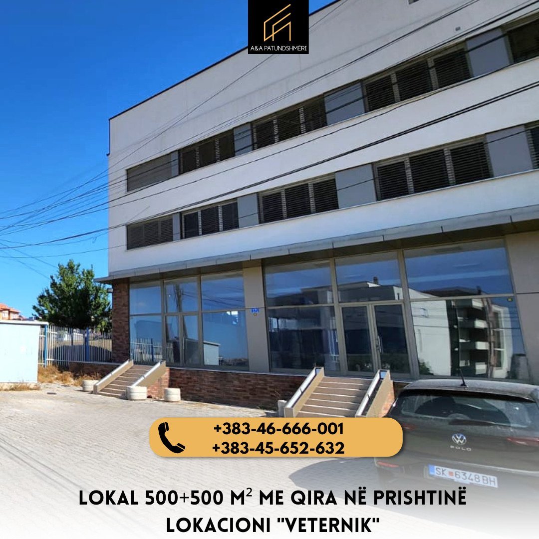 Lokal 500+500m² me Qira Prishtinë/Veternik