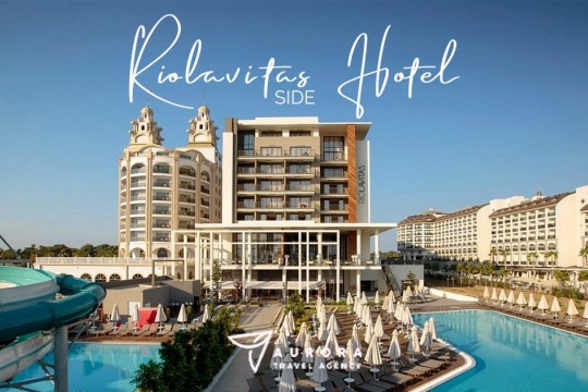 Aurora Travel Agency - ANTALYA Riolavitas Resort & Spa Hotel