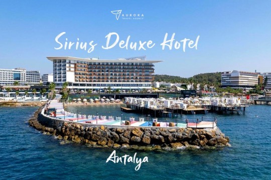 Aurora Travel Agency - ANTALYA SIRIUS DELUXE HOTEL