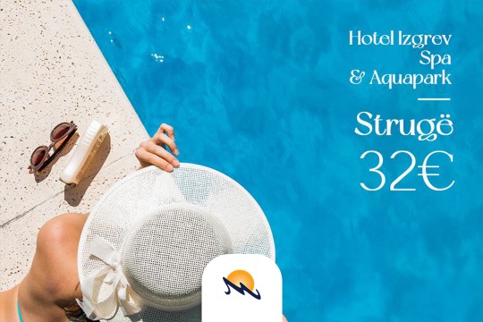 Fibula Travel- Hotel Izgrev Spa & Aquapark, Strugë