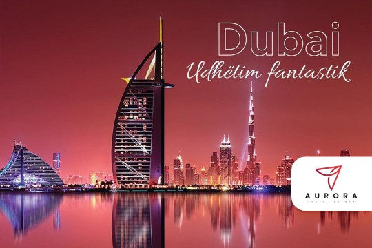 Aurora Travel Agency- Udhëtim fantastik në Dubai