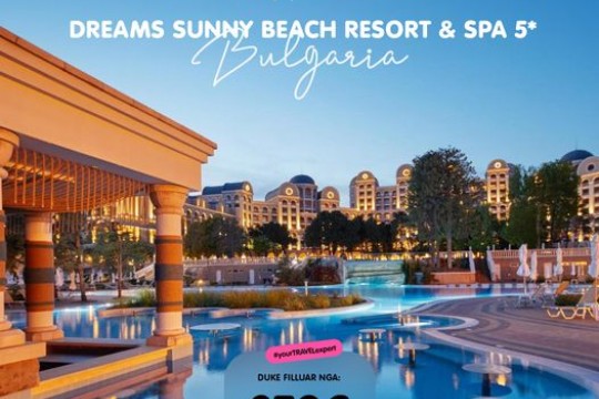 Fibula Travel -Dreams Sunny Beach Resort & SPA 5*